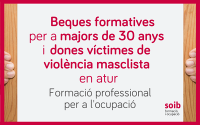 Beques per a majors de 30 anys en atur i dones víctimes de violència masclista, per cursar FP per a l’ocupació finançada pel SOIB
