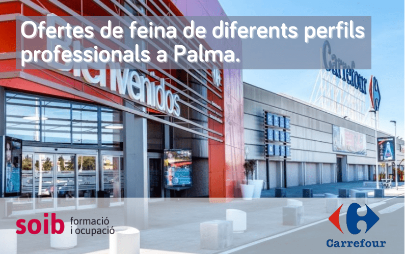 Carrefour ofereix 182 llocs de feina pels seus centres en Sa Coma (inscripció tancada) i Palma