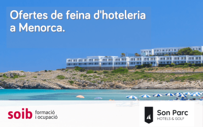 SON PARC HOTELS & GOLF ofereix 93 llocs de feina pels seus hotels i aparthotels a Menorca