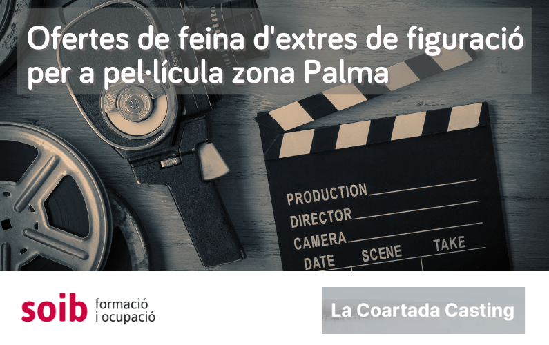 L’empresa La Coartada Casting ofereix 100 llocs de feina d’extres de figuració en el rodatge d’una pel·lícula a la zona de Palma