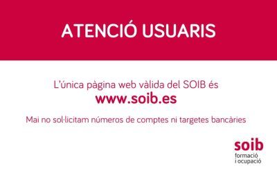 Atenció usuaris. L’única pàgina web vàlida del SOIB és www.soib.es