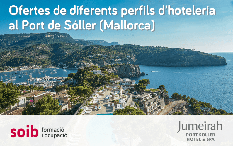 Jumeirah Port Sóller Hotel & Spa ofereix 35 llocs de feina de diferents perfils per al seu hotel de súper luxe, ubicat al Port de Sóller (Mallorca)