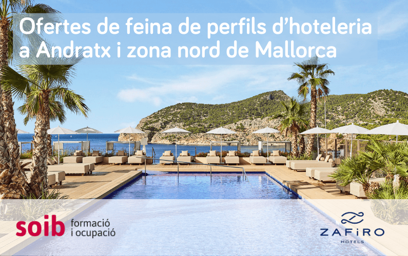 Grupo Zafiro Hotels ofrece 307 puestos de trabajo de diferentes perfiles para hoteles en la zona de Andratx y zona norte de Mallorca