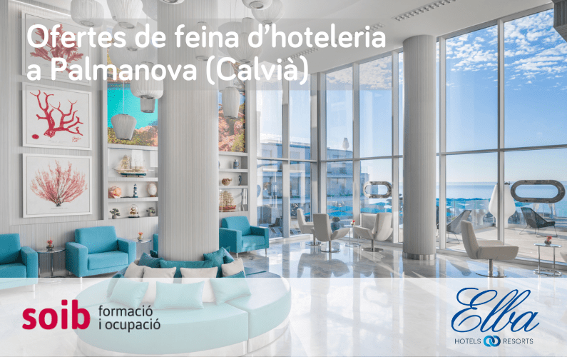 Hotel Elba Sunset Mallorca Thalasso Spa ofereix 42 llocs de feina per a hotel ubicat a Palmanova (Calvià)