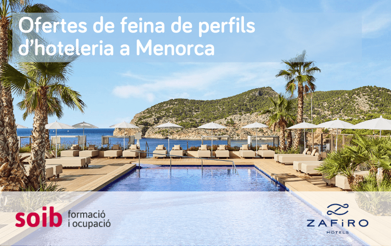 Grup Zafiro Hotels ofereix 39 llocs de feina de diferents perfils d’hoteleria a Menorca