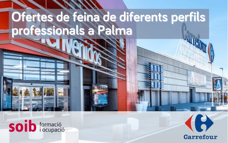 Carrefour ofrece 149 puestos de trabajo para sus centros en Palma
