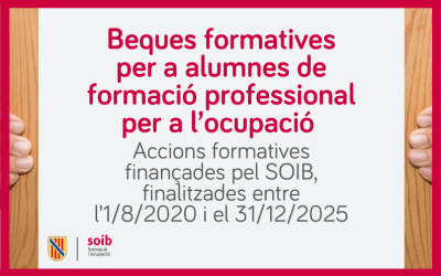 Beques formatives per a alumnat de formació professional per a l’ocupació finançada pel SOIB, finalitzada entre l’1/8/2020 i el 31/12/2025