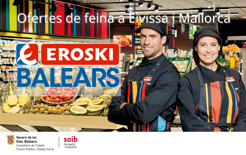 Eroski ofereix 457 llocs de feina de diferents perfils professionals per a centres de treball d’Eivissa i Mallorca