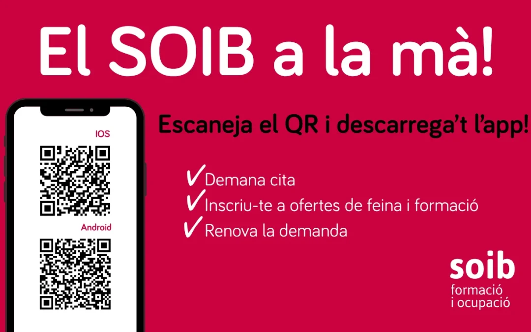 Descarrega’t l’app del SOIB i podràs demanar cita, inscriure’t a ofertes, renovar la demanda i més serveis, des del mòbil!