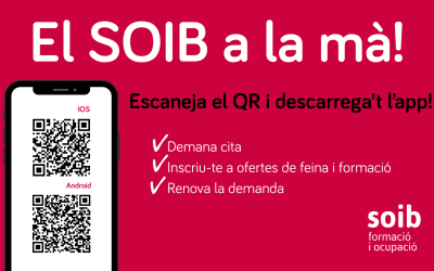 Descarrega’t l’app del SOIB i podràs demanar cita, inscriure’t a ofertes, renovar la demanda i més serveis, des del mòbil!