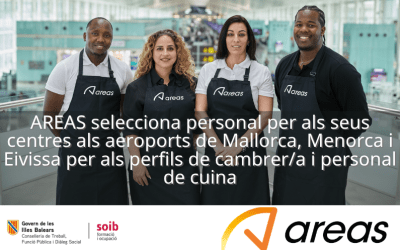 AREAS selecciona personal per als seus centres als aeroports de les illes d’Eivissa, Mallorca i Menorca per als perfils de personal de cuina i cambrer/a.