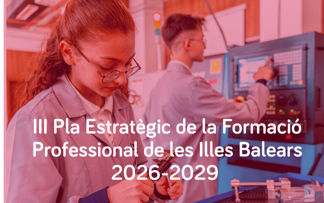 III Pla Estratègic de la Formació Professional de les Illes Balears 2026-2029